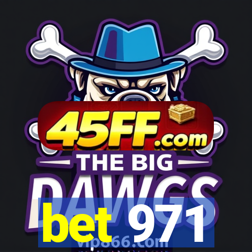 bet 971